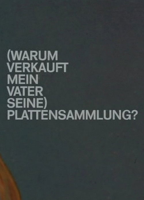 (Warum verkauft mein Vater seine) Plattensammlung? (2010) poster