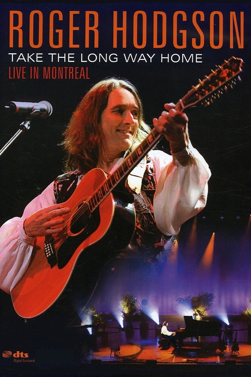 Roger Hodgson - Take the Long Way Home - Live in Montreal (2006) poster