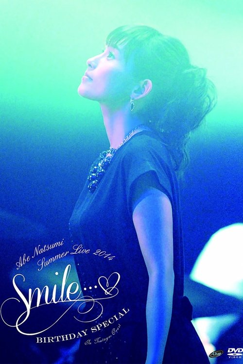 Abe Natsumi 2014 Summer Live ~Smile...♥~ Birthday Special (2014) poster