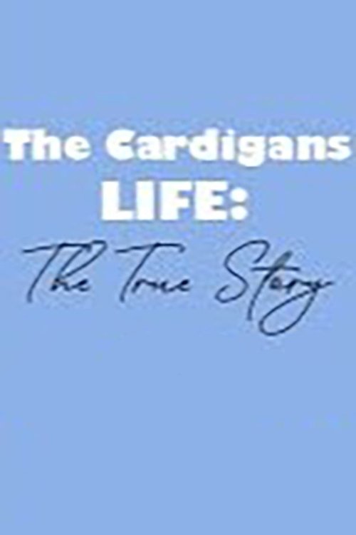 The Cardigans - LIFE: The True Story (1995) poster
