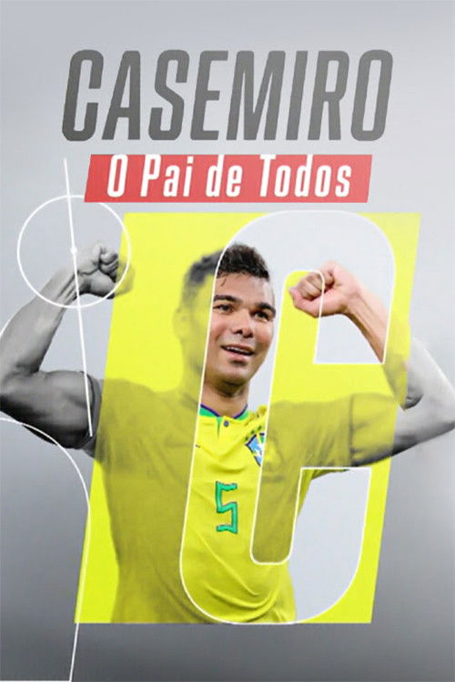 Casemiro, o Pai de Todos (2024) poster
