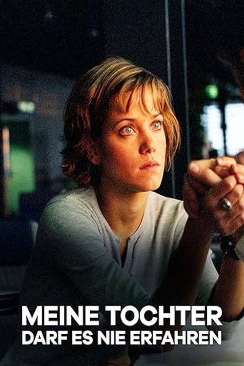 Meine Tochter darf es nie erfahren (2000) poster