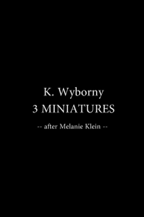 3 Miniatures after Melanie Klein (1981) poster