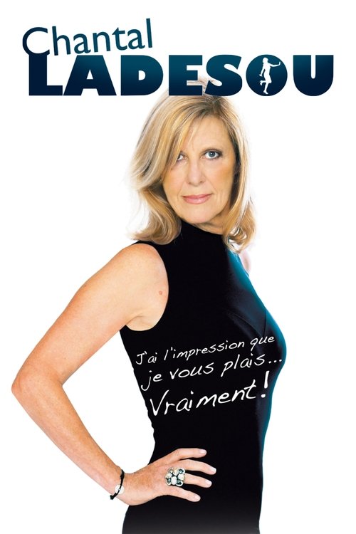 Chantal Ladesou - J'ai l'impression que je vous plais (2013) poster