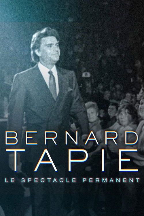 Bernard Tapie, le spectacle permanent (2023) poster