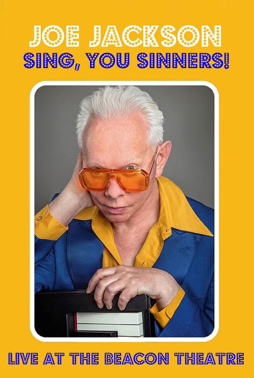 Joe Jackson: Sing, You Sinners! - Live at The Beacon Theatre (2022) poster