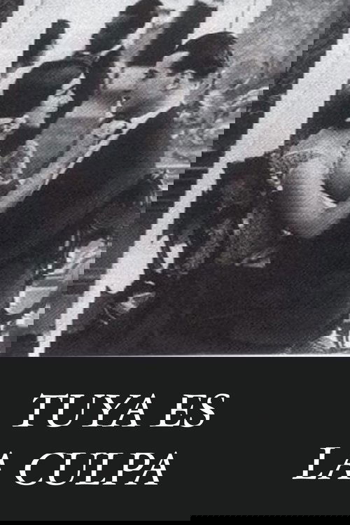 Tuya es la culpa (1926) poster