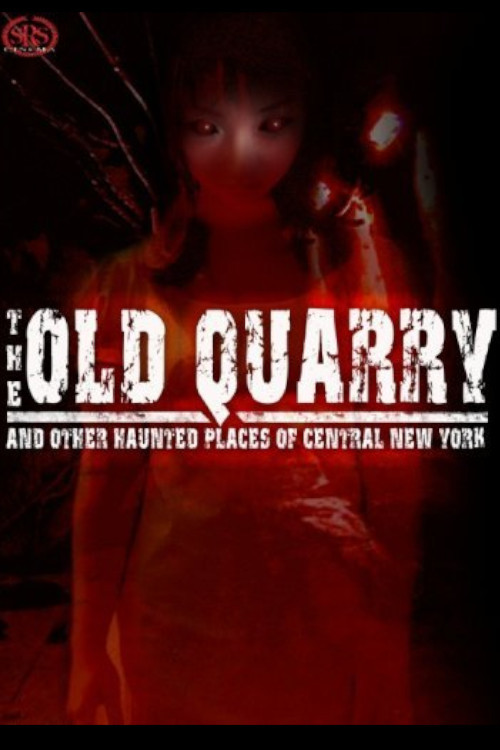 The Old Quarry and Other Haunted Places of Central New York (2006) poster