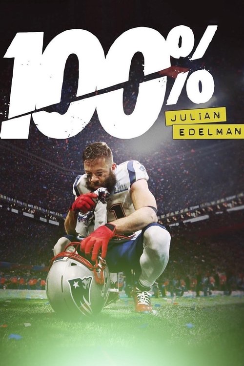 100%: Julian Edelman (2019) poster