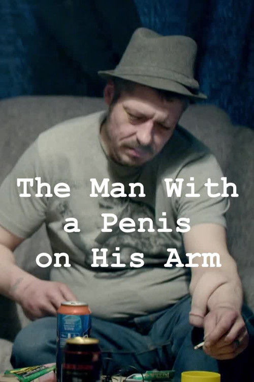 The Man With a Penis on His Arm (2022) poster
