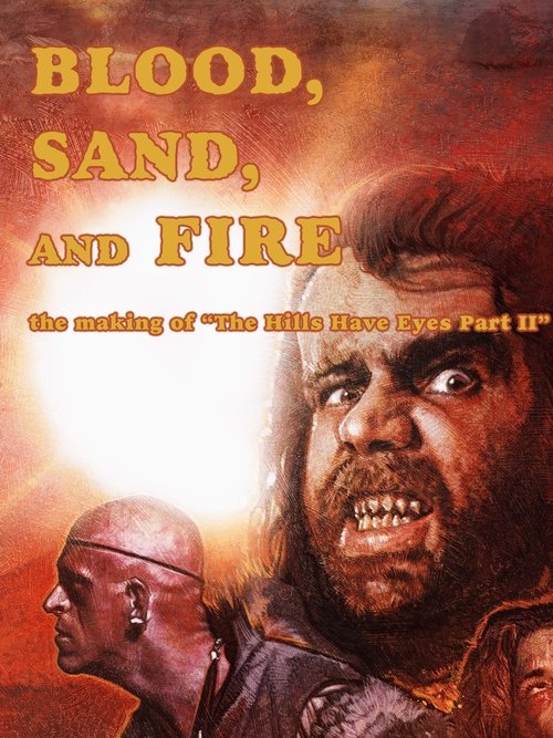 Blood, Sand, and Fire: The Making of The Hills Have Eyes Part II (2019) poster