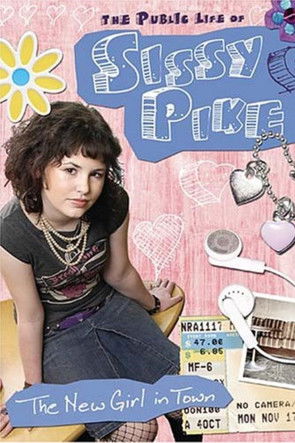 The Public Life of Sissy Pike: New Girl in Town (2005) poster