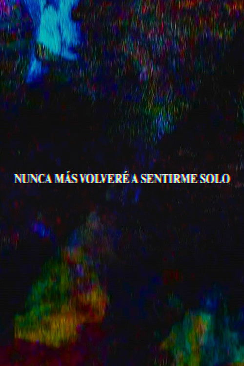 I Will Never Feel Alone Again (2023) poster