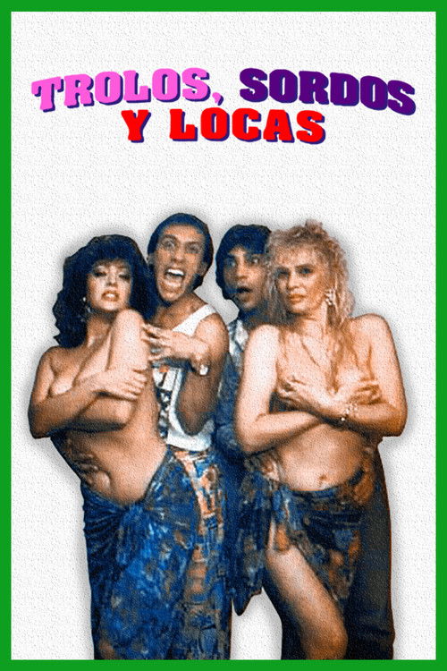 Trolos, sordos y locas (1991) poster