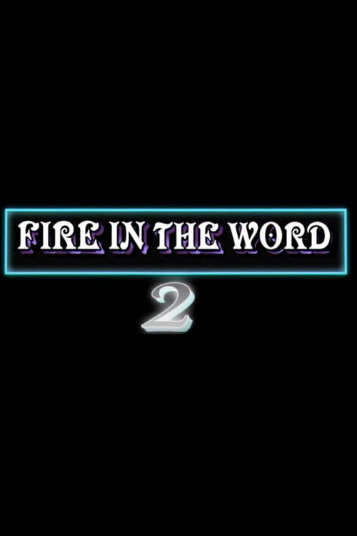 Fire in the Word 2 (2007) poster