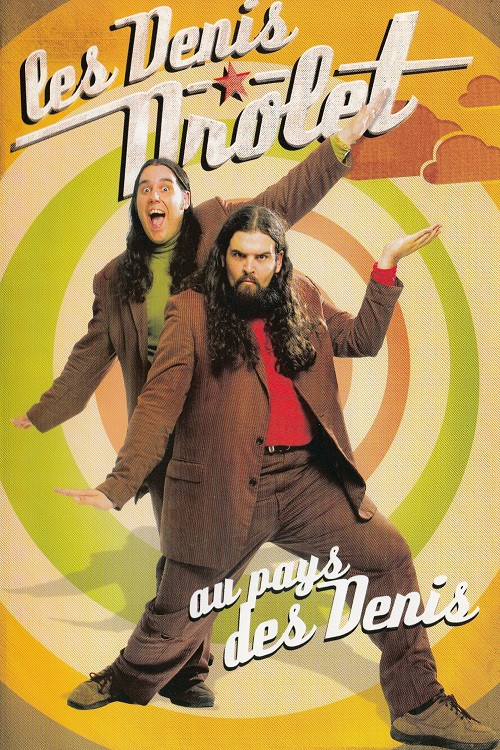 Les Denis Drolet - Au pays des Denis (2005) poster