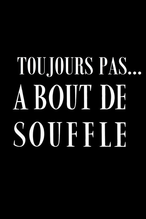 Toujours pas ... A bout de souffle (2020) poster