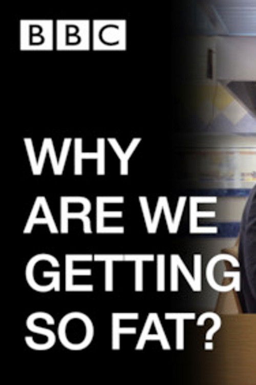 WHY ARE WE GETTING SO FAT? (2016) poster