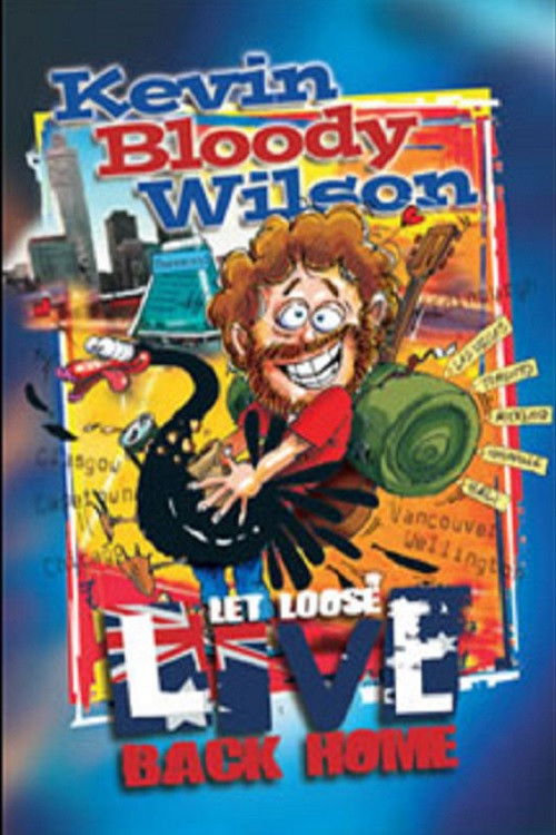 Kevin Bloody Wilson: Let Loose Live Back Home (2007) poster