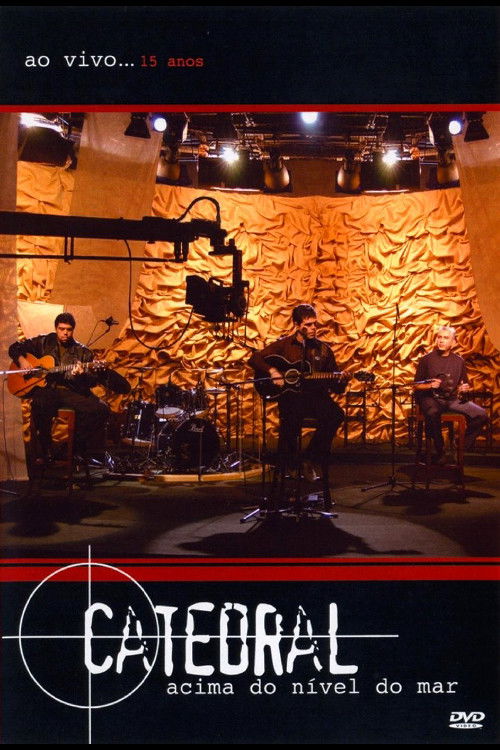 Catedral: Acima do Nível do Mar - Ao Vivo... 15 Anos (2003) poster