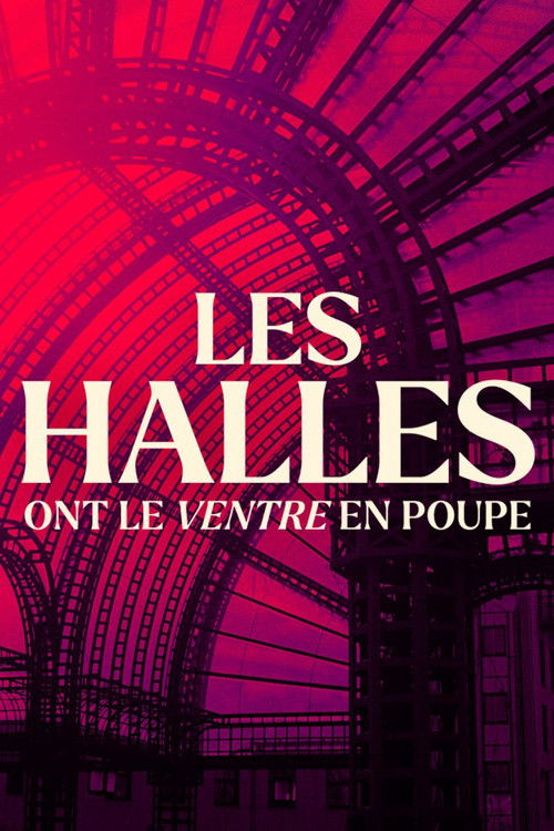 Les halles ont le ventre en poupe (2024) poster