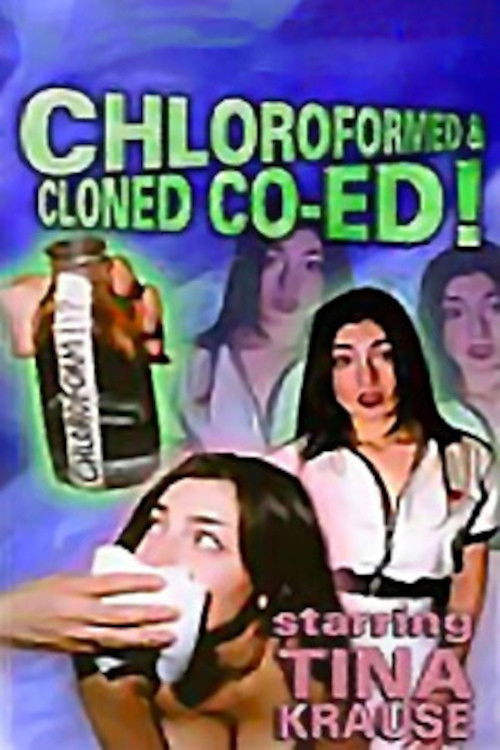 Chloroformed And Cloned Co-Ed (1998) poster