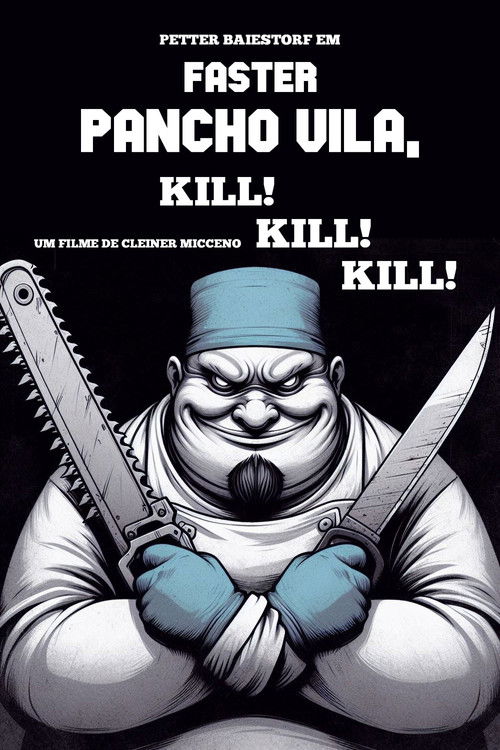Faster Pancho Vila, Kill! Kill! Kill! (1998) poster