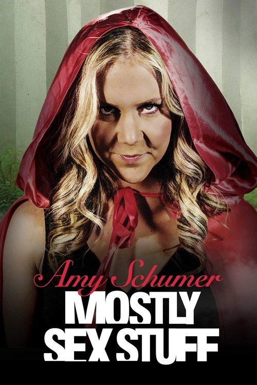 Amy Schumer: Mostly Sex Stuff (2012) poster
