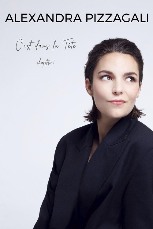 Alexandra Pizzagali : C'est dans la Tête - Chapitre I (2025) poster