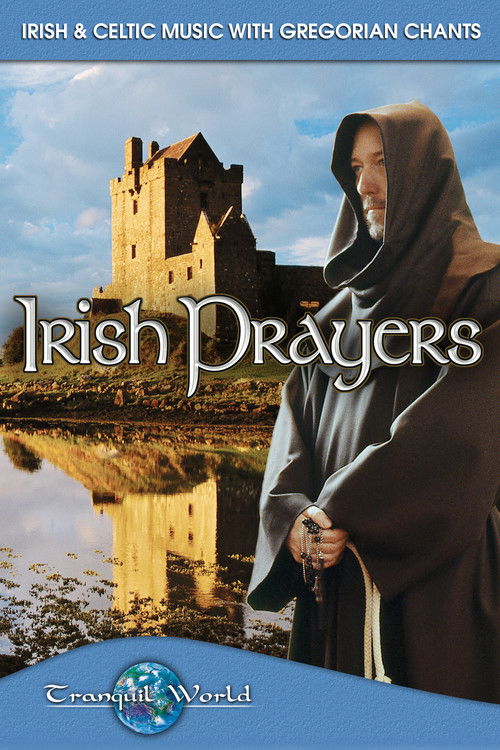 Irish Prayers: Tranquil World - Irish & Celtic Music with Gregorian Chants (2002) poster