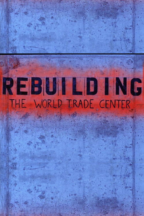 Rebuilding the World Trade Center (2013) poster