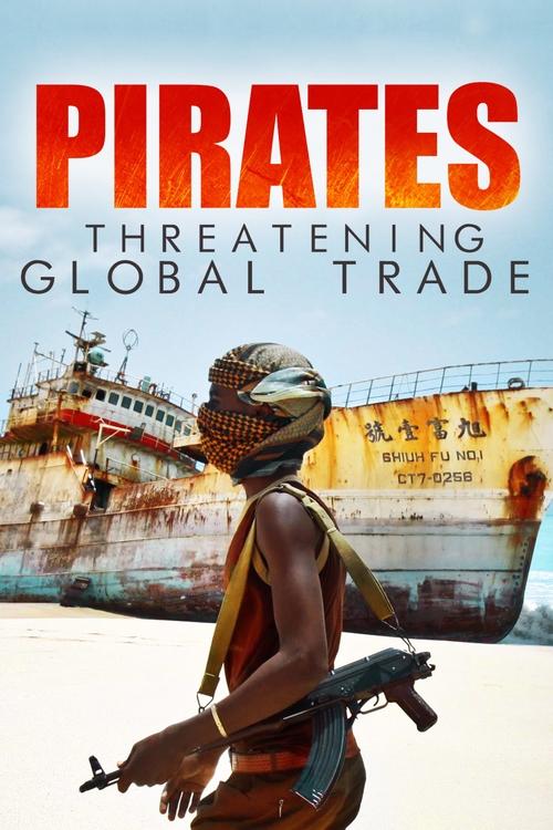 Pirates: Threatening Global Trade (2016) poster
