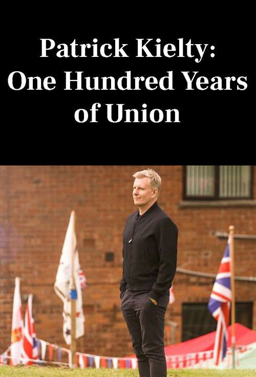 Patrick Kielty: One Hundred Years of Union (2021) poster