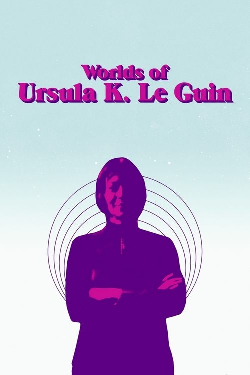 Worlds of Ursula K. Le Guin (2018) poster