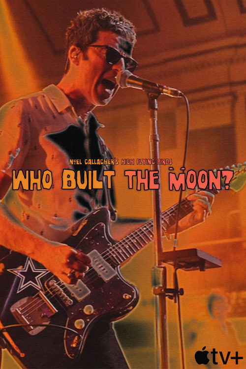 Who Built The Moon? Live: Noel Gallagher’s High Flying Birds (2017) poster