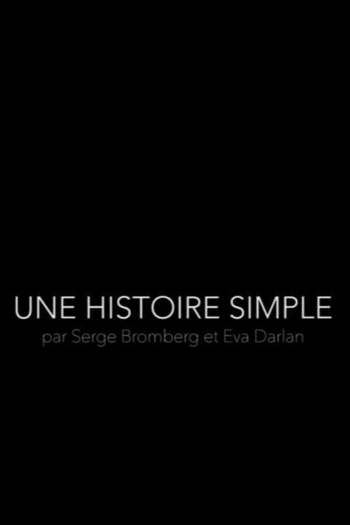 Une Histoire Simple - Par Serge Bromberg et Eva Darlan (2018) poster