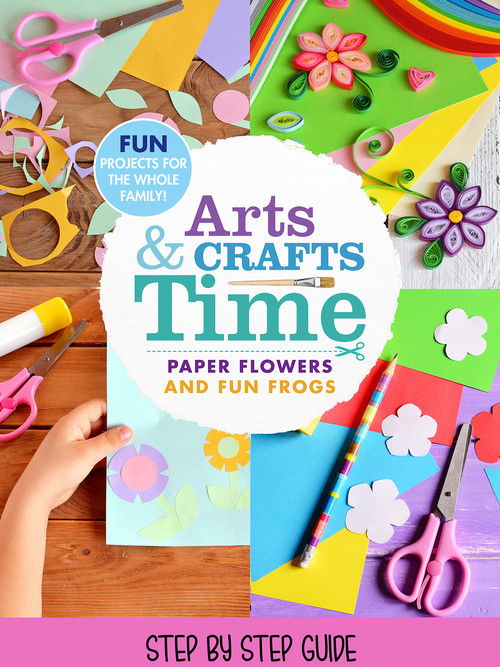 Arts And Crafts Time: Paper Flowers And Fun Frogs (2023) poster