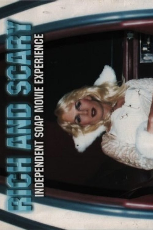 Rich and Scary: Independent Soap Movie Experience (2003) poster