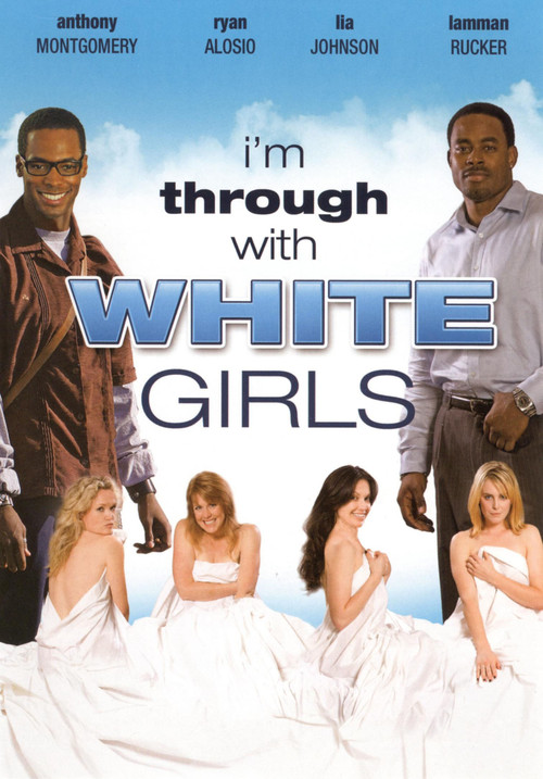 I'm Through with White Girls (2007) poster