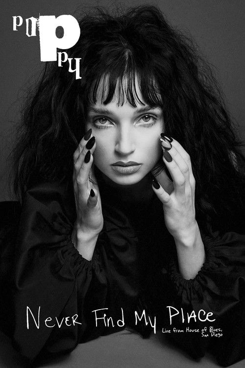 Poppy: Never Find My Place - Live from House of Blues (2022) poster