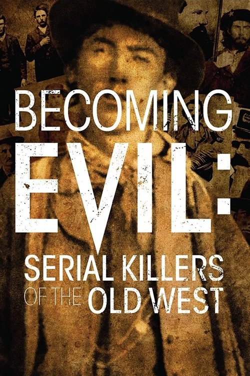 Becoming Evil: Serial Killers of the Old West (2021) poster