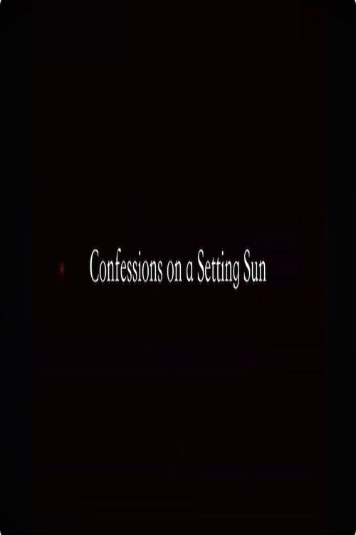 Confessions on a Setting Sun (2025) poster