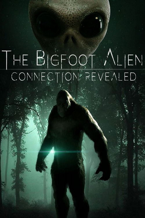 The Bigfoot Alien Connection Revealed (2020) poster