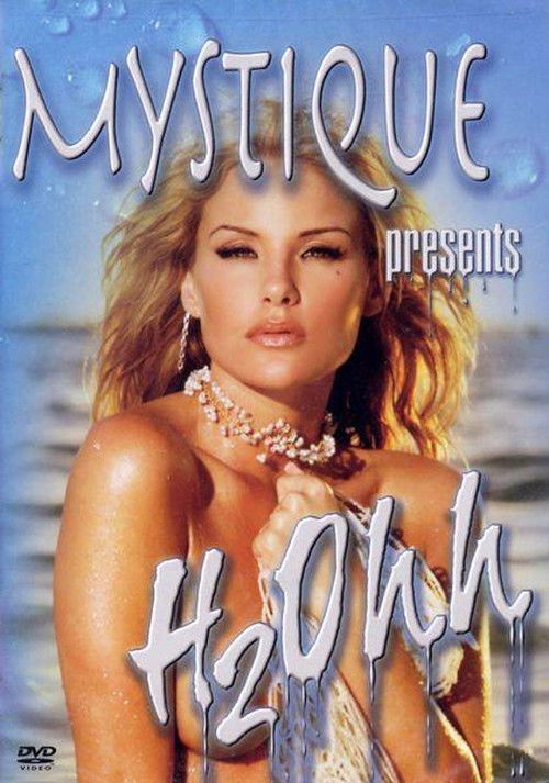 Mystique Presents H2Ohh (2004) poster