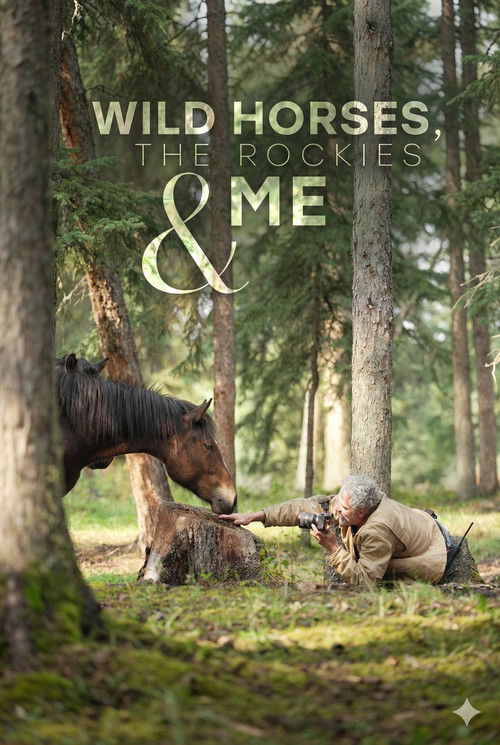 Wild Horses, the Rockies and Me (2025) poster