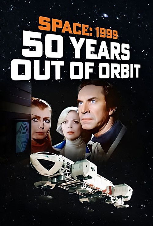 Space 1999 - 50 Years Out of Orbit (2025) poster