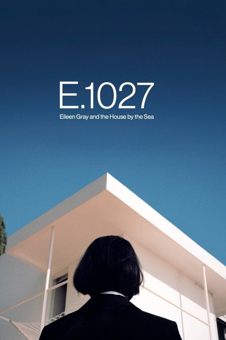 E.1027: Eileen Gray et la maison au bord de la mer (2024) poster