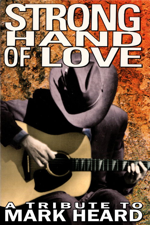 Strong Hand of Love - A Tribute to Mark Heard (1994) poster
