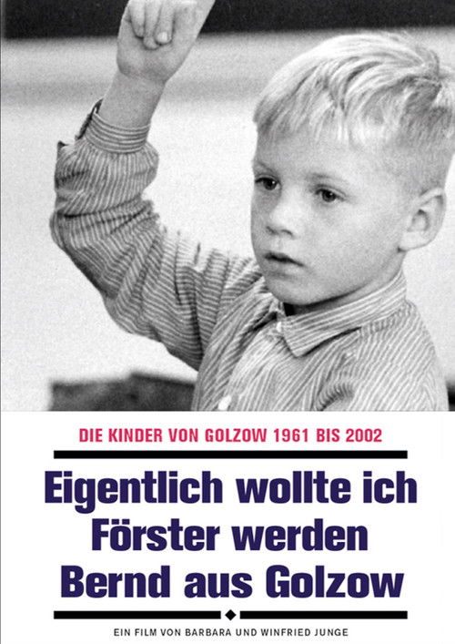 Eigentlich wollte ich Förster werden - Bernd aus Golzow (2003) poster