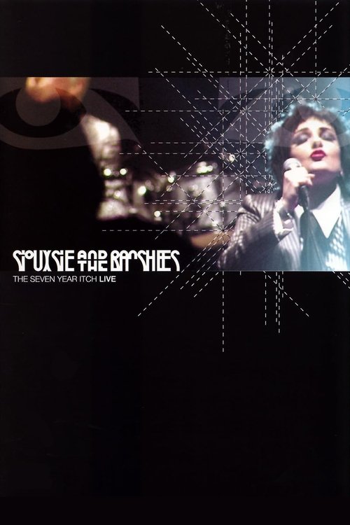 Siouxsie And The Banshees: The Seven Year Itch - Live (2003) poster